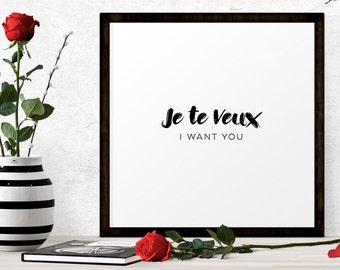 Je Te Veux (I Want You) - Printable French/English Typography Wall Print - DIGITAL DOWNLOAD