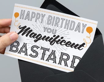 Magnificent Bastard Funny Birthday Card - DIGITAL DOWNLOAD