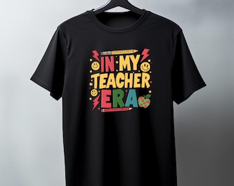 In my Teacher Era Shirt, 1st Day of School Shirts, Back To School Shirts