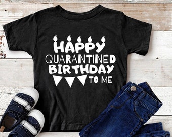 Toddler Quarantine Birthday Shirt | Trendy Birthday Gift | Funny Birthday Tee Quarantine | Toddler Fashion | Graphic Party Tshirt | Girl Boy