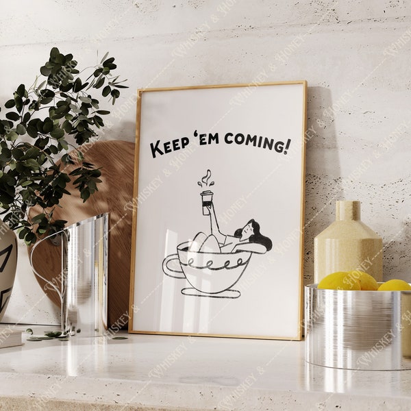 Digital Download | Keep 'Em Coming Art Print | Coffee Bar Print | Coffee Poster | Art For Cafes | Kitchen Art | Coffee Lover Gift | Espresso