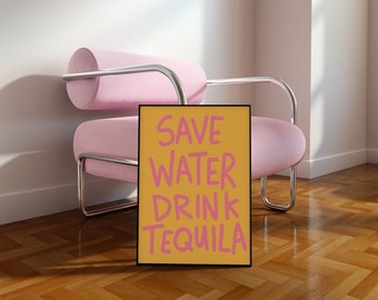Digital Download | Save Water Drink Tequila Art Print | Bar Cart Art | Trendy Art Print | Preppy Art Print | Alcohol Poster | Apartment Art