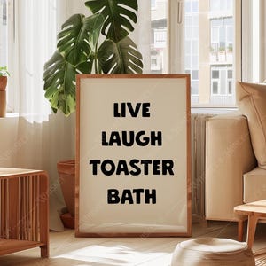 Digital Download | Live Laugh Toaster Bath Art Print | Funny Wall Art | Trendy Poster | Gallery Wall Art | Bathroom Wall Art |
