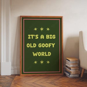 デジタルダウンロード | It's A Big Old Goofy World アートプリント | トレンディアート | ギャラリーウォールアート | 面白い言葉のウォールアート | バーカートアート