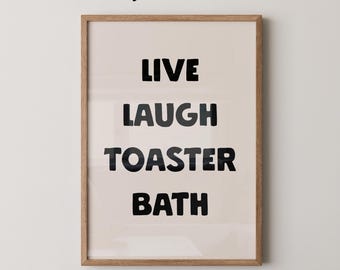 Live Laugh Toaster Bath Art Print | Funny Bathroom Decor