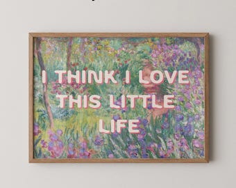 Floral Art Print | I Think I Love This Little Life, Trendy Wall Decor
