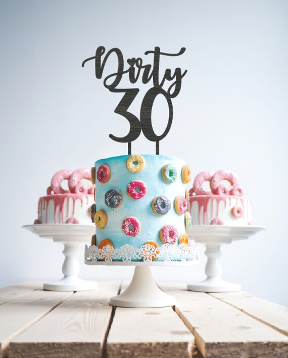 Hecho a mano de madera /"sucia treinta /'Cake Topper-cualquier Color Pastel De Cumpleaños 30
