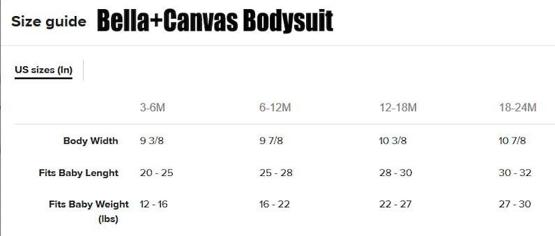 May include: Size guide for Bella+Canvas bodysuits in US sizes. The chart shows body width, baby length, and baby weight in inches and pounds for sizes 3-6 months, 6-12 months, 12-18 months, and 18-24 months.