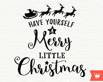 have yourself a merry little christmas svg cut file christmas santa reindeer sleigh for cricut explore silhouette cameo cutting machines - Merry Little Christmas have yourself a merry little christmas svg cut file christmas santa reindeer sleigh for cricut explore silhouette cameo cutting machines - Merry Little Christmas