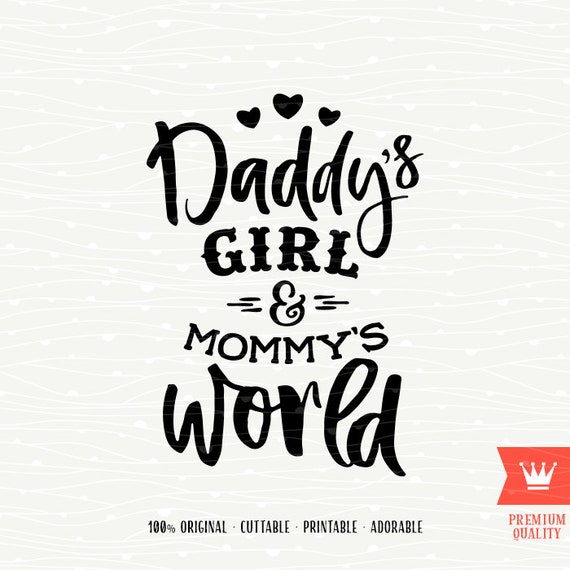 Daddy's Girl and Mommy's World SVG Cutting File Dad Etsy