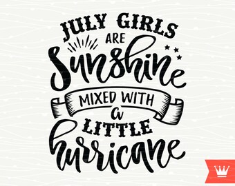 SVG July Girls Are Sunshine Mixed With A Little Hurricane SVG Cutting File Sweet Southern Sassy Cut File Cricut Explore, Silhouette Cameo