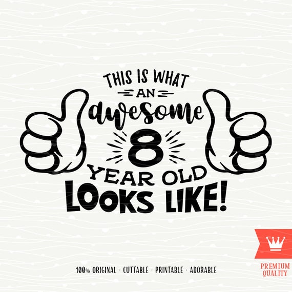 Download SVG Awesome 8 Year Old Boy SVG Birthday Girl Cutting File ...