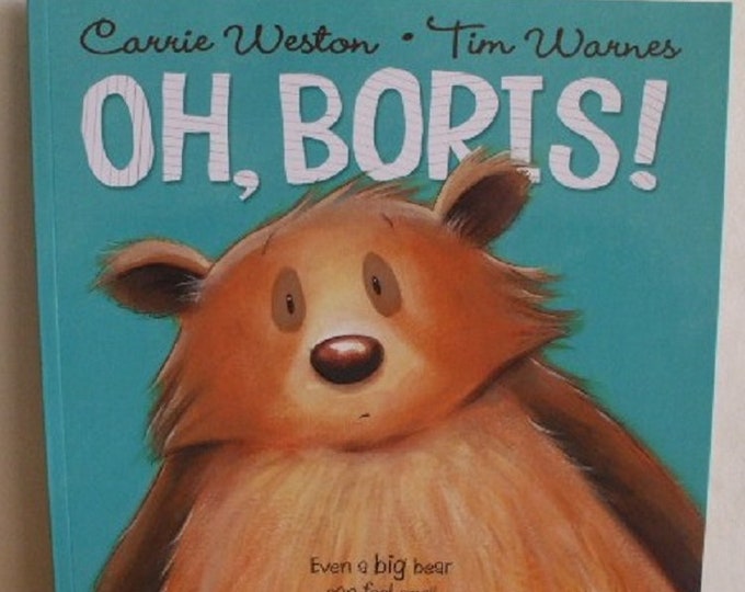 Oh, Boris! by Carrie Weston New Paperback book Childrens Fiction Picture Book Bed time Story Book Starting School Story