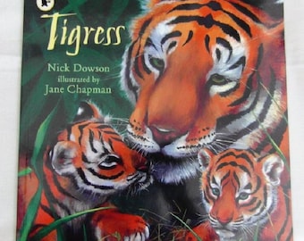 Tigress by Nick Dowson New Paperback book Childrens NON Fiction Picture Book Tiger Lifecycle