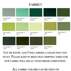 May include: Image showcasing a variety of fabric color swatches, including shades of green, from juniper to cactus. Text reads "Do you want a different colored fabric?" and provides a website for viewing all colors. The image is for fabric selection.