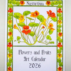 May include: A botanical art calendar for 2026 featuring a detailed illustration of nasturtium flowers. The artwork showcases orange and yellow blooms with green leaves, framed by a green border with floral accents. The text reads "Flowers and Fruits Art Calendar 2026."