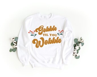 Gobble Til You Wobble SVG - Digital Download