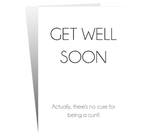 Get Well soon Card. Sickness Card. Rude illness card. Offensive Card Sweary Card
