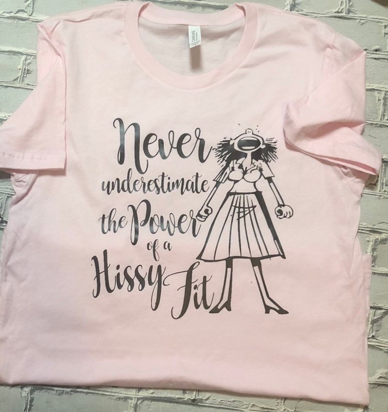 Camiseta Hissy Fit; Camiseta Gildan; Camiseta Bella Canvas; Camiseta de vinilo; Camiseta de mujer; Camiseta divertida; Camiseta de mal humor; Camiseta Hissy Fit; imagen 4