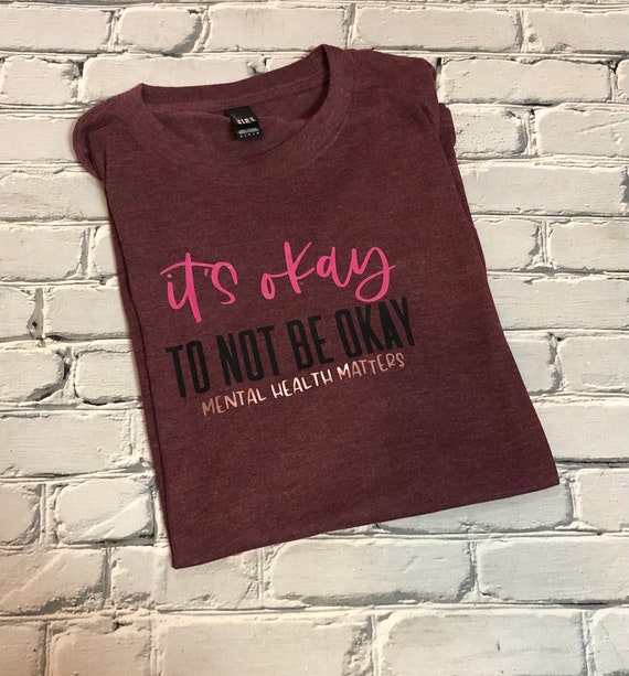 Mental Health Tshirt; Womens Shirt; Girls Tshirt; Mental Health Shirt; Mental Health Day; Mental Health Month; Gift for Grieving;