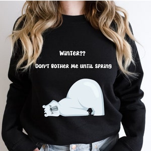 Winter Fun Polar Bear Sweatshirt, Winter??? Don&#39;t bother me until Spring Sweatshirt, Fun Polar Bear Sweatshirt, Holiday Season Gift Idea