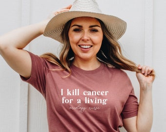 I Kill Cancer For a Living Oncology Nurse Shirt, Heme onc rn gift, comfy tee for hematology cancer clinic, future new grad rn chemo nurse