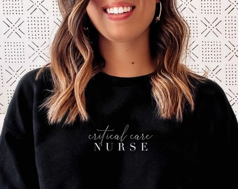 Critical Care Nurse Sweatshirt, Pullover for ICU Nurse, Simple ICU Gift, Nurse Apparel