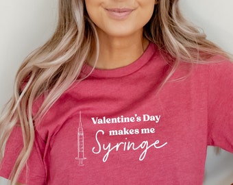 Valentines day makes me syringe shirt, funny medical holiday tee, shift work love nurse gift group icu med surg rn fun comfy sweatshirt