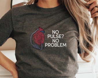 No Pulse No Problem HM2 LVAD Heart Shirt, CVICU ccu left ventricular assist device cardiac surgery heart cardiology gift for md rn np pa