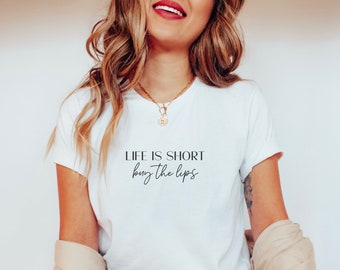Life is Short, Buy The Lips Shirt, Aesthetic Nurse Injector Tee, Gift for Botox Dysport Filler RN pa np md, medspa staff plastic surgery