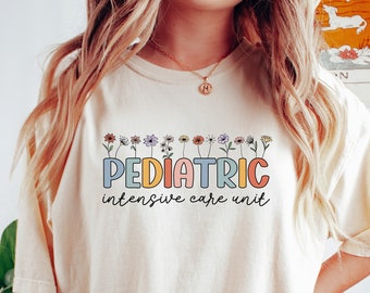 Floral Pediatric Intensive Care Unit Shirt, PICU Tee, Gift for Pediatric Nurse, Peds Critical Care Graduation, Cute T-Shirt Medical