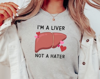 I'm a Liver Not a Hater Valentines Medical Shirt, Hepatology Transplant Tee, Gift for Liver Program, Hospital Medical Shirt