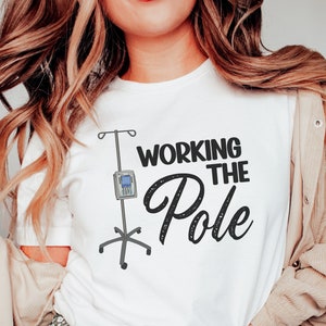 Working the IV Pole Medical Shirt, ICU Nurse Gift, Emergency Nurse Tee, Med Surg Med Tech T-Shirt image 2