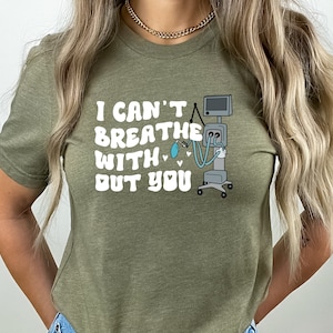 I Cant Breathe Without You Ventilator Medical Shirt, Respiratory Therapist ICU Gift, Mechanical Ventilation Tee, ICU Nurse Funny Shirt image 4