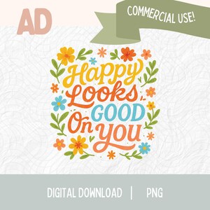 Fröhlich sieht gut bei dir aus PNG | Positives Zitat Sublimationsdesign | Blumen Digitaler Download | Erhebende Retro PNG Datei