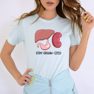 Stay Organ-Ized Medical Shirt, Funny Nurse Tee, Gift for Physician Assistant, Medical Doctor Hospital Gear, Nurse Practitioner Graduation image 4