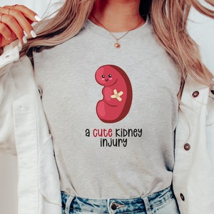 A Cute Kidney Injury Medical Shirt, Funny Medical Tee, Nurse Gift for Graduation, Nephrology Tee for Dialysis Nurse image 5