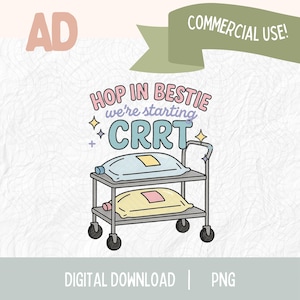 May include: A digital graphic featuring a two-tiered cart with pillows. The text "HOP IN BESTIE we're starting CRRT" is displayed in pastel colors. The image includes the text "DIGITAL DOWNLOAD | PNG" and "COMMERCIAL USE!"