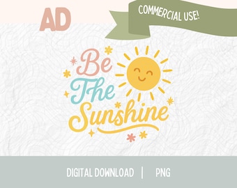 Descarga digital con frase "Sé el sol" / Diseño de sublimación de "Sol feliz" / Archivo PNG motivacional retro