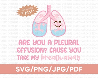 You Take My Breath Away Nurse Medical SVG, Pleural Effusion Valentines Day PNG, Cricut File for RN