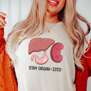 Stay Organ-Ized Medical Shirt, Funny Nurse Tee, Gift for Physician Assistant, Medical Doctor Hospital Gear, Nurse Practitioner Graduation image 2