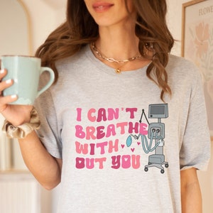 I Cant Breathe Without You Ventilator Medical Shirt, Respiratory Therapist ICU Gift, Mechanical Ventilation Tee, ICU Nurse Funny Shirt image 8