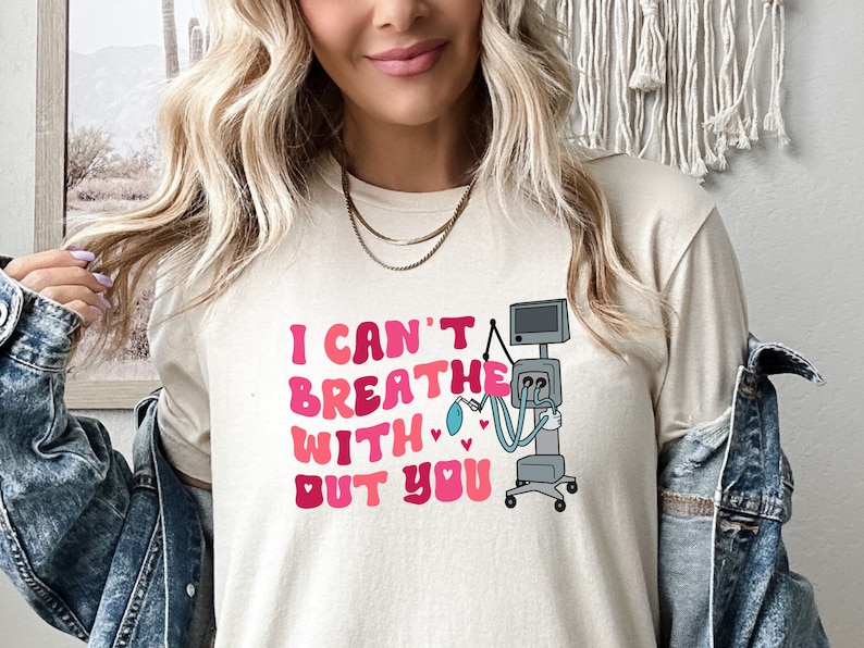 I Cant Breathe Without You Ventilator Medical Shirt, Respiratory Therapist ICU Gift, Mechanical Ventilation Tee, ICU Nurse Funny Shirt image 6