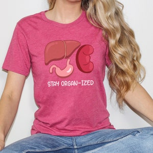 Stay Organ-Ized Medical Shirt, Funny Nurse Tee, Gift for Physician Assistant, Medical Doctor Hospital Gear, Nurse Practitioner Graduation image 8