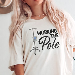 Working the IV Pole Medical Shirt, ICU Nurse Gift, Emergency Nurse Tee, Med Surg Med Tech T-Shirt image 5