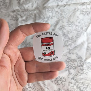 You Better Fix My Whole Life Multi Vitamin Small Vinyl Sticker
