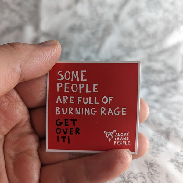 Some People Are Full Of Burning Rage Small Vinyl Sticker