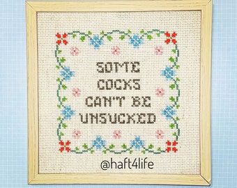 Some cocks can’t be unsucked. Finished and framed cross stitch.