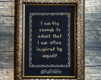 I am big enough to admit that I am often inspired by myself. Finished and framed cross stitch.