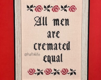 All men are cremated equal. Finished and framed cross stitch.